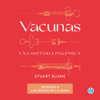 Las raíces de la duda - Vacunas, Episodio 8 (Completo)