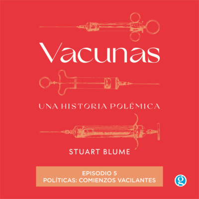 Políticas: comienzos vacilantes - Vacunas, Episodio 5 (Completo)
