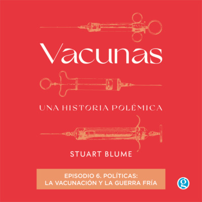 Políticas: la vacunación y la Guerra Fría - Vacunas, Episodio 6 (Completo)