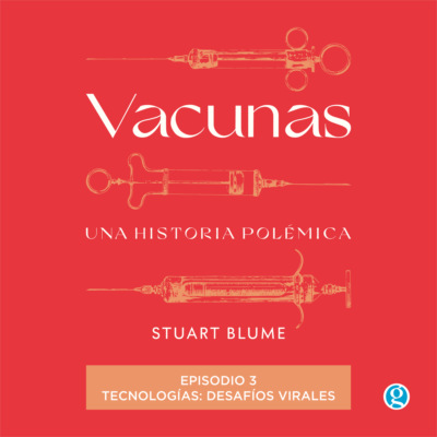 Tecnologías: desafíos virales - Vacunas, Episodio 3 (Completo)