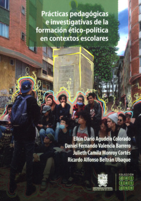 Prácticas pedagógicas e investigativas de la formación ético-política en contextos escolares