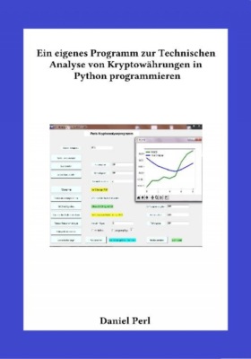 Ein eigenes Programm zur Technischen Analyse von Kryptowährungen in  Python  programmieren