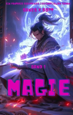 Magie:Ein Fantasie Abenteuer übernatürlich Roman(Band 1)
