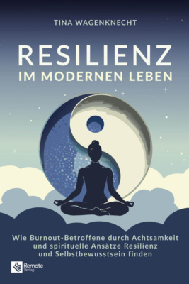 Resilienz im modernen Leben