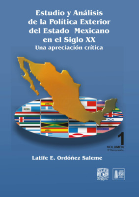 Estudio y análisis de la política exterior del Estado mexicano en el siglo XX. Una apreciación