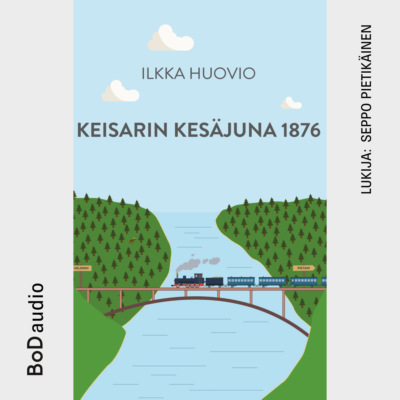 Keisarin Kesäjuna 1876 (lyhentämätön)