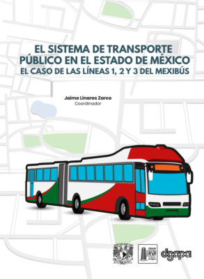 El sistema de transporte público en el Estado de México. El caso de las líneas 1, 2 y 3 del Mexibús