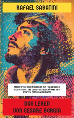Das Leben von Cesare Borgia