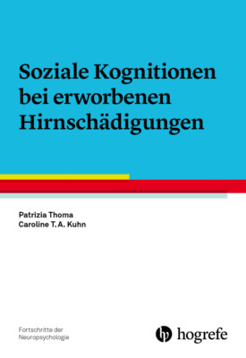 Soziale Kognitionen bei erworbenen Hirnschädigungen