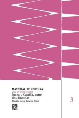 Juana y Castilla, entre dos dinastías. Material de lectura núm. 3. 1521, un atado de vidas. Nueva