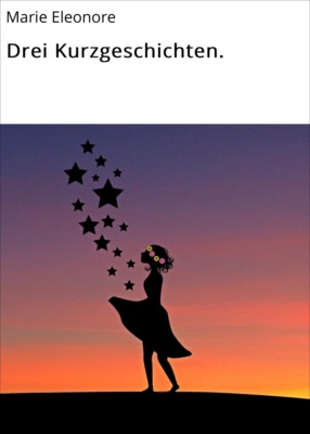 Drei Kurzgeschichten.