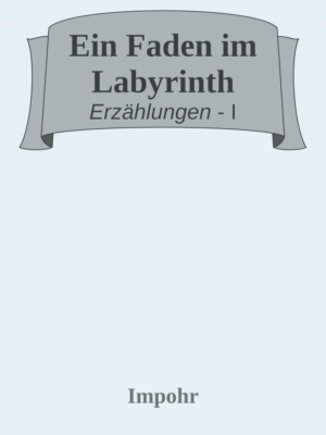 Ein Faden im Labyrinth