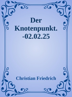 Der Knotenpunkt.