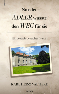 Nur der Adler wusste den Weg für sie