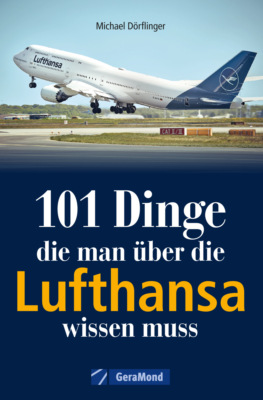 101 Dinge, die man über die Lufthansa wissen muss