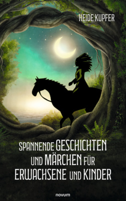 Spannende Geschichten und Märchen für Erwachsene und Kinder