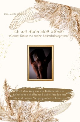 Ich will doch bloß atmen - Meine Reise zu mehr Selbstakzeptanz