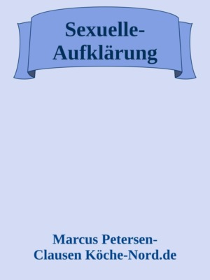 Das Buch der 150 Wahrheiten über Sex (Sexuelle-Aufklärung)