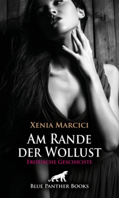 Am Rande der Wollust | Erotische Geschichte