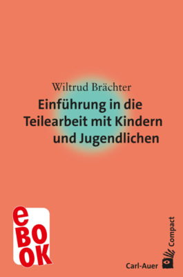 Einführung in die Teilearbeit mit Kindern und Jugendlichen