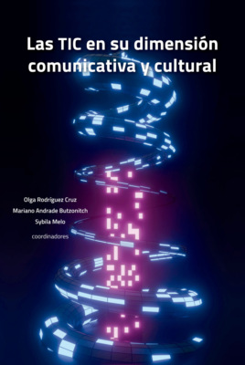 Las TIC en su dimensión comunicativa y cultural