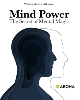 Mind Power: The Secret of Mental Magic