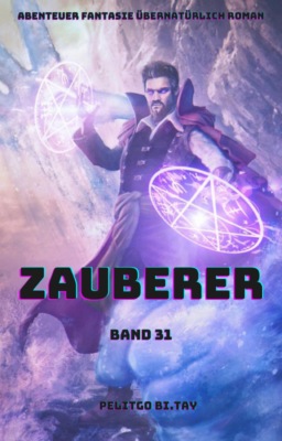 Zauberer:Abenteuer Fantasie übernatürlich Roman(Band 31)
