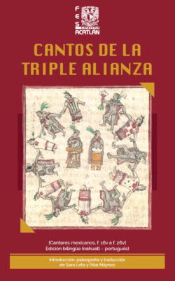 Cantos de la Triple Alianza. [Cantares mexicanos, f. 16v a f. 26v] Edición bilingüe (náhuatl – portugués)