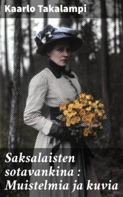 Saksalaisten sotavankina : Muistelmia ja kuvia