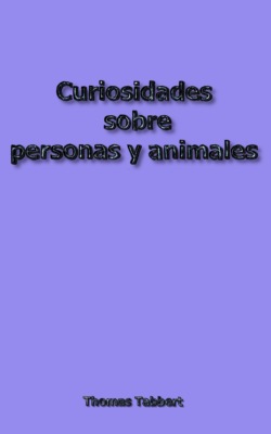 Curiosidades sobre personas y animales