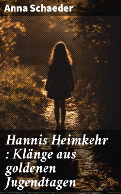 Hannis Heimkehr : Klänge aus goldenen Jugendtagen