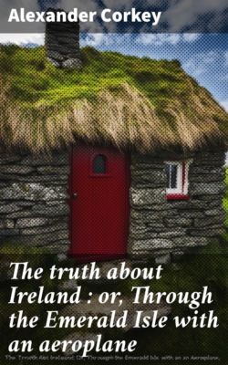 The truth about Ireland : or, Through the Emerald Isle with an aeroplane