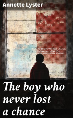 The boy who never lost a chance