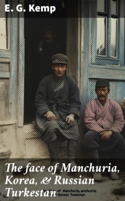 The face of Manchuria, Korea, & Russian Turkestan