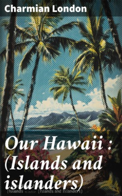 Our Hawaii : (Islands and islanders)