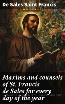 Maxims and counsels of St. Francis de Sales for every day of the year