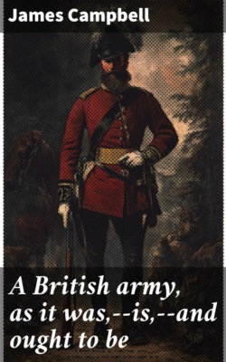 A British army, as it was,--is,--and ought to be