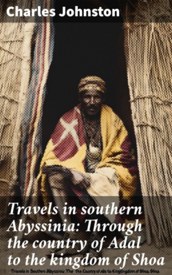 Travels in southern Abyssinia: Through the country of Adal to the kingdom of Shoa