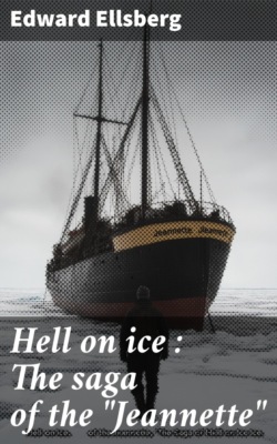 Hell on ice : The saga of the "Jeannette"