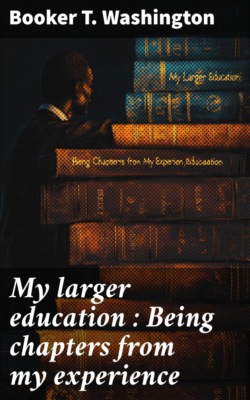 My larger education : Being chapters from my experience