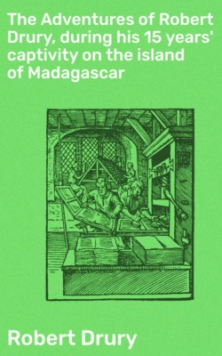 The Adventures of Robert Drury, during his 15 years' captivity on the island of Madagascar