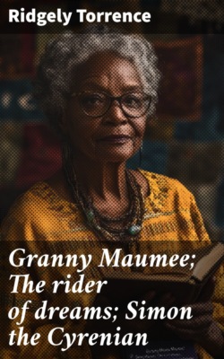 Granny Maumee; The rider of dreams; Simon the Cyrenian