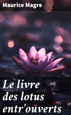Le livre des lotus entr'ouverts