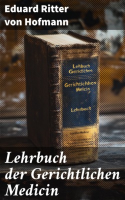 Lehrbuch der Gerichtlichen Medicin