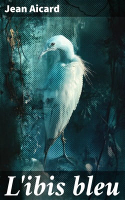 L'ibis bleu