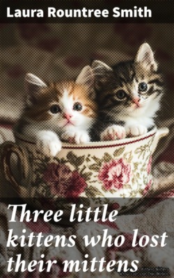 Three little kittens who lost their mittens