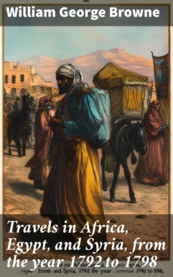 Travels in Africa, Egypt, and Syria, from the year 1792 to 1798