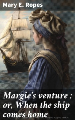 Margie's venture : or, When the ship comes home