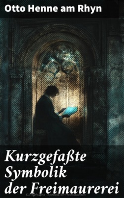 Kurzgefaßte Symbolik der Freimaurerei