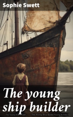 The young ship builder